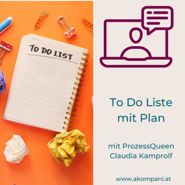 Webinar: To-Do-List mit Plan - Realistisch planen für mehr Leichtigkeit und weniger Angst vor großen Ideen mit Claudia Kamprolf