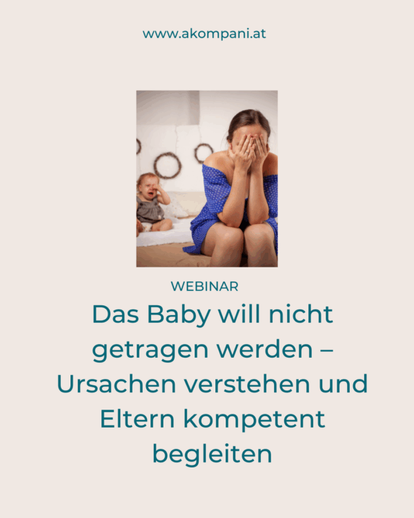 Webinar: Das Baby will nicht getragen werden – Ursachen verstehen und Eltern kompetent begleiten